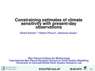 Constraining estimates of climate sensitivity with present-day observations
