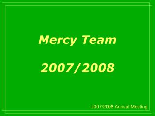 Mercy Team 2007/2008