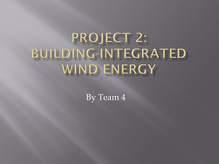 project 2 building integrated wind energy