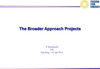 The Broader Approach Projects