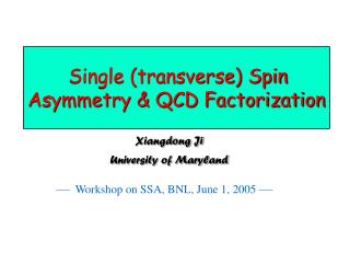 Single (transverse) Spin Asymmetry &amp; QCD Factorization