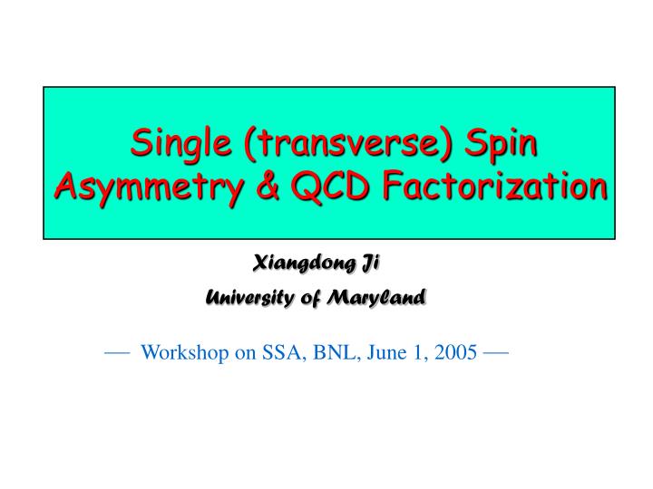 single transverse spin asymmetry qcd factorization