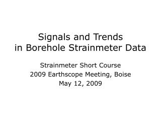 Signals and Trends in Borehole Strainmeter Data