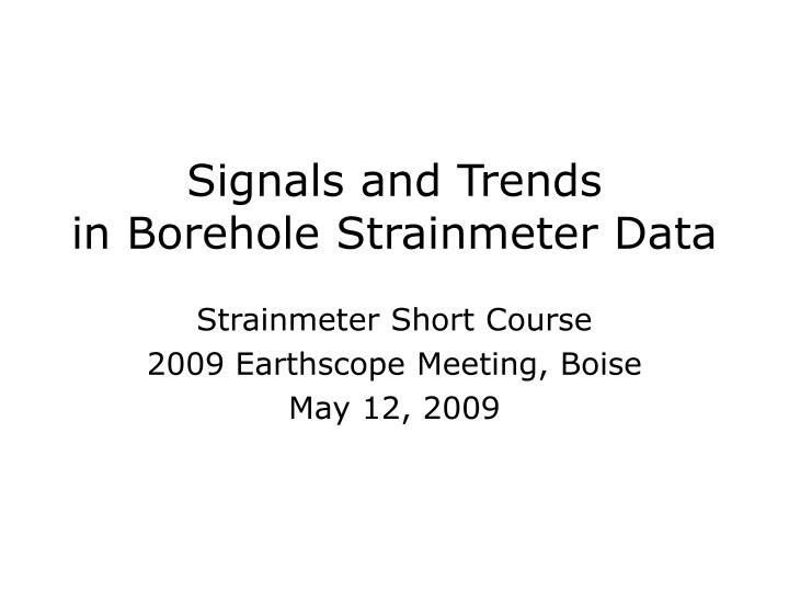 signals and trends in borehole strainmeter data