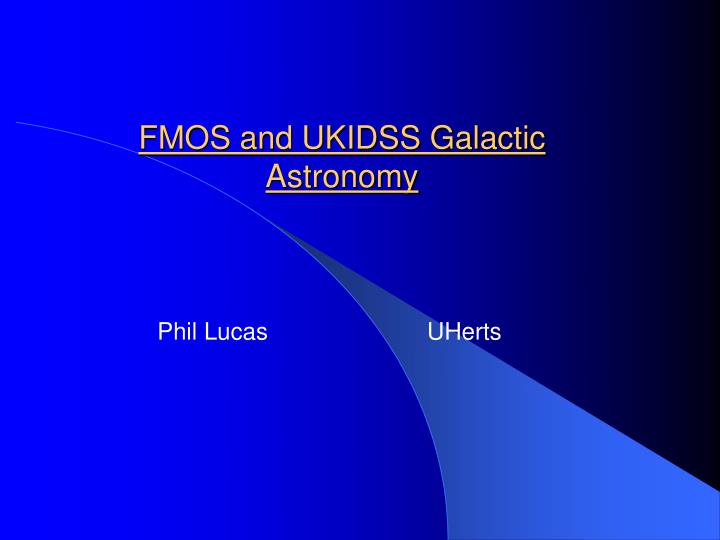 fmos and ukidss galactic astronomy