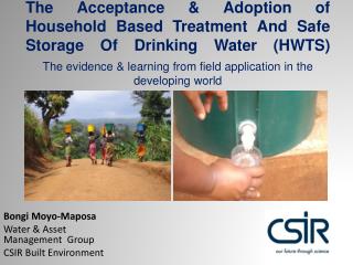 The Acceptance &amp; Adoption of Household Based Treatment And Safe Storage Of Drinking Water (HWTS)