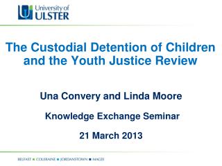 The Custodial Detention of Children and the Youth Justice Review