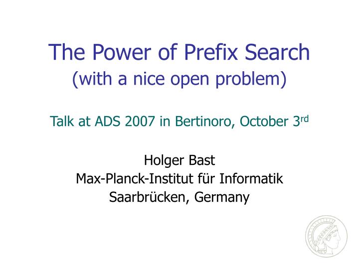 the power of prefix search with a nice open problem