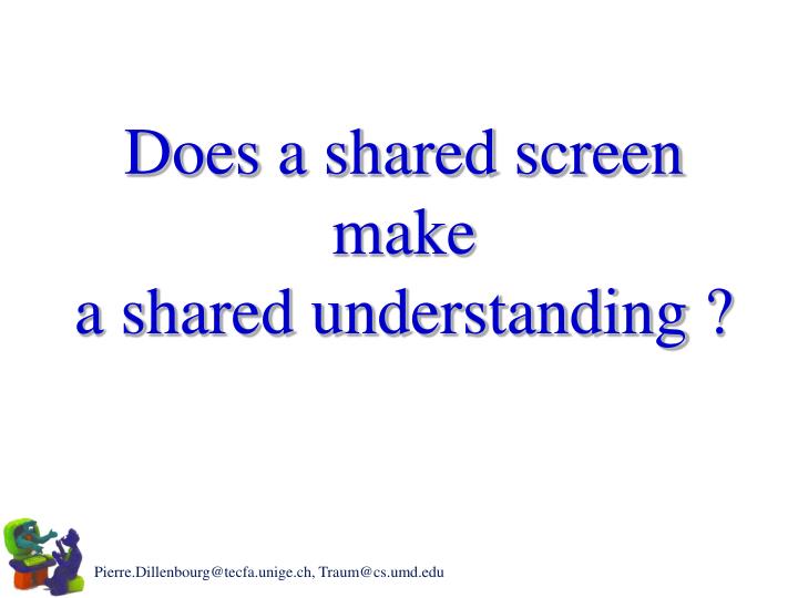 does a shared screen make a shared understanding