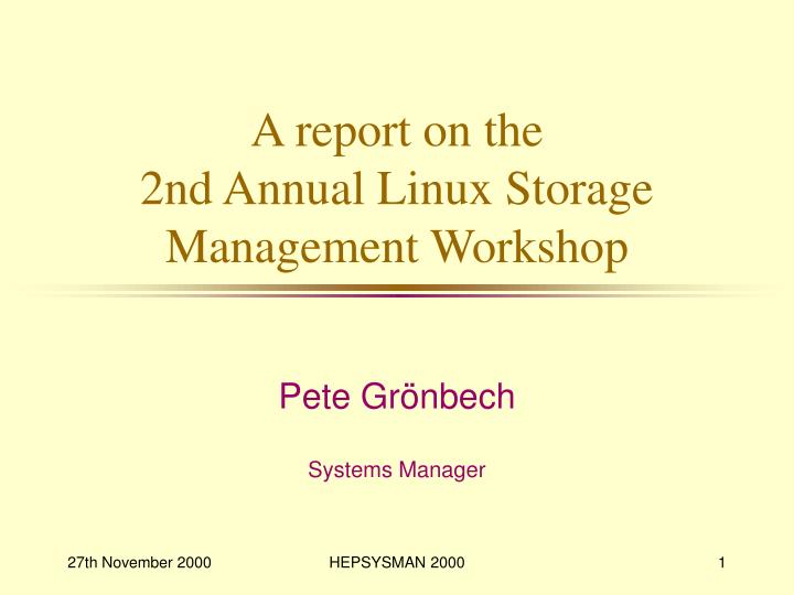a report on the 2nd annual linux storage management workshop