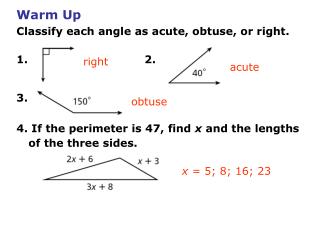 Warm Up Classify each angle as acute, obtuse, or right. 1. 2. 3.