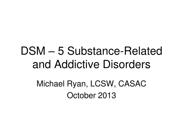 dsm 5 substance related and addictive disorders