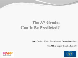 The A* Grade: Can It Be Predicted?