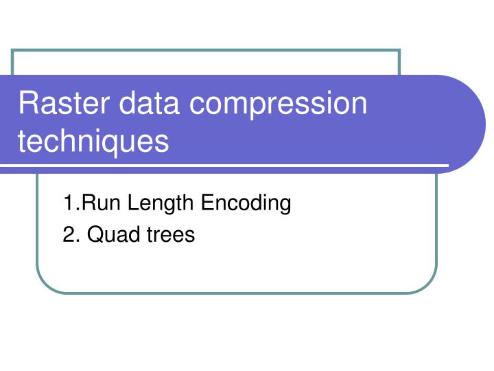 raster data compression techniques