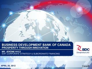 BUSINESS DEVELOPMENT BANK OF CANADA PROSPERITY THROUGH INNOVATION