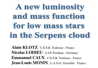 A new luminosity and mass function for low mass stars in the Serpens cloud