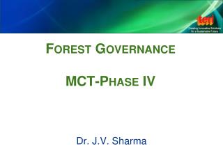 Forest Governance MCT-Phase IV