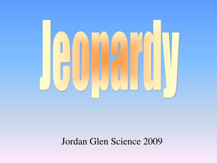 jordan glen science 2009