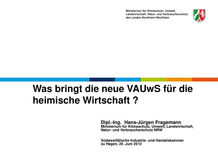 was bringt die neue vauws f r die heimische wirtschaft