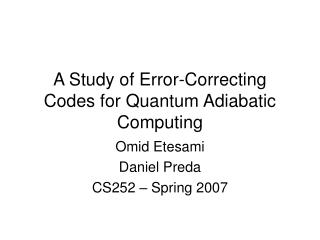 a study of error correcting codes for quantum adiabatic computing