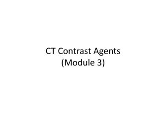CT Contrast Agents (Module 3)
