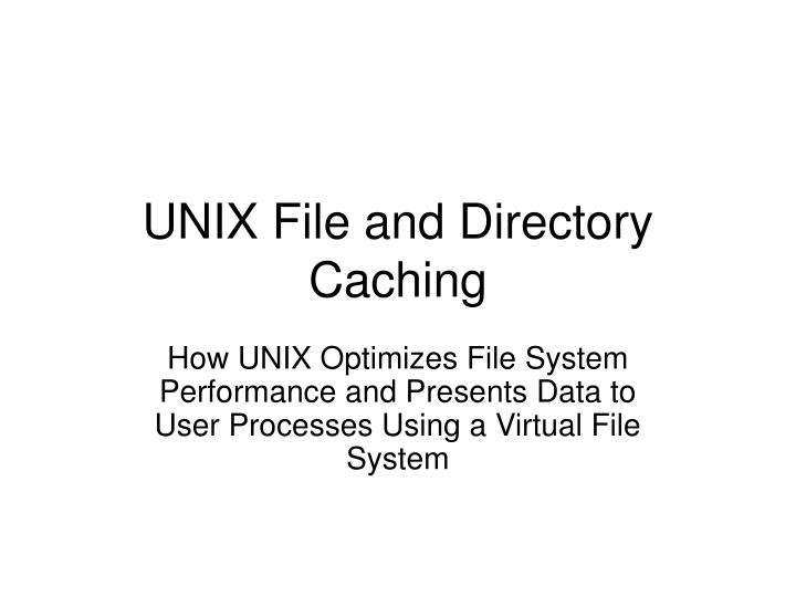unix file and directory caching
