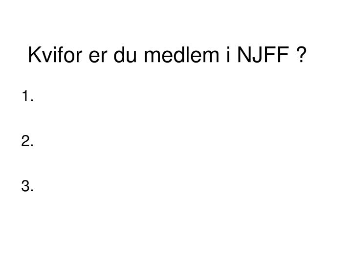 kvifor er du medlem i njff