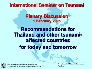 International Seminar on Tsunami Plenary Discussion 1 February 2005