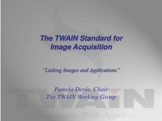 The TWAIN Standard for Image Acquisition