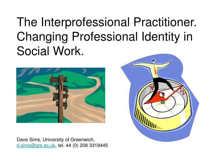 the interprofessional practitioner changing professional identity in social work