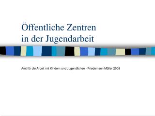 ffentliche zentren in der jugendarbeit