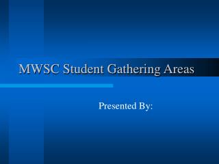 MWSC Student Gathering Areas