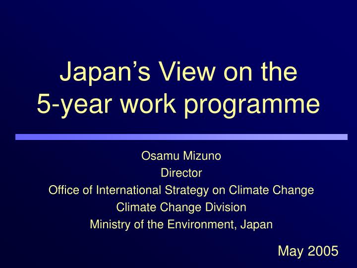 japan s view on the 5 year work programme