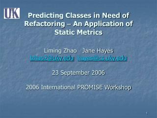 Predicting Classes in Need of Refactoring: An Application of Static Metrics