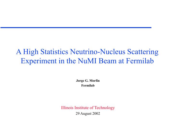 a high statistics neutrino nucleus scattering experiment in the numi beam at fermilab