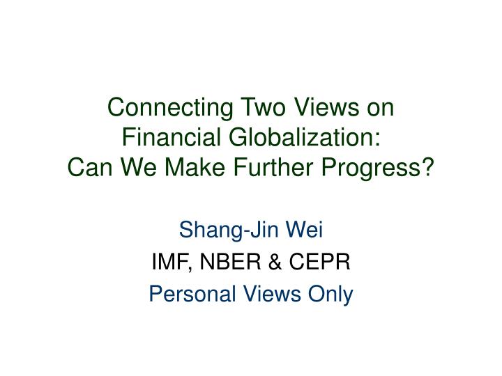 connecting two views on financial globalization can we make further progress