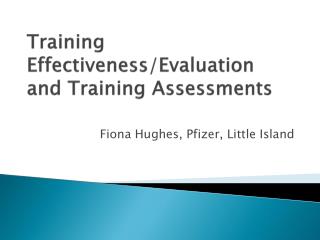 Training Effectiveness/Evaluation and Training Assessments