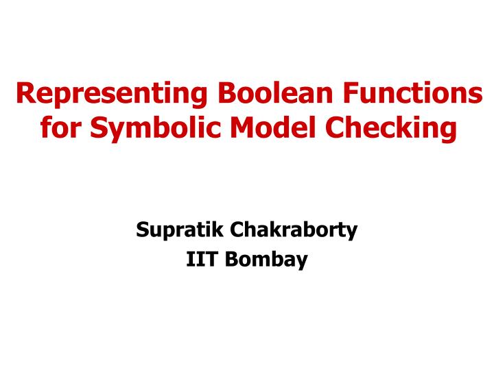 representing boolean functions for symbolic model checking