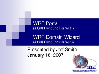 WRF Portal (A GUI Front End For WRF) WRF Domain Wizard (A GUI Front End For WPS)