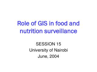 Role of GIS in food and nutrition surveillance