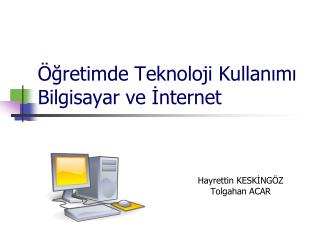 retimde teknoloji kullan m bilgisayar ve nternet