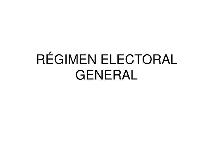 r gimen electoral general