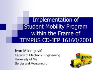 Implementation of Student Mobility Program within the Frame of TEMPUS CD-JEP 16160/2001 Project