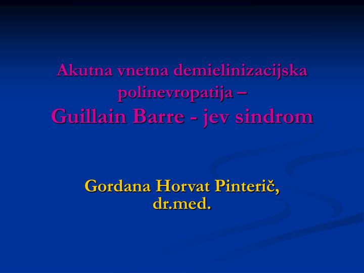 akutna vnetna demielinizacijska polinevropatija guillain barre jev sindrom