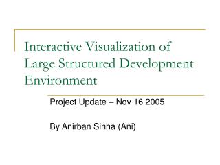 Interactive Visualization of Large Structured Development Environment
