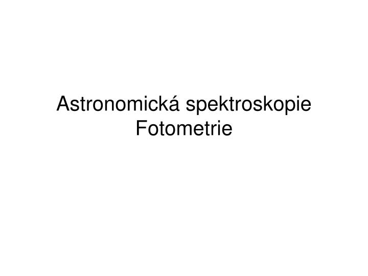 astronomick spektroskopie fotometrie