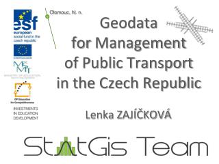 Geodata for M anagement of P ublic T ransport in the Czech Republic