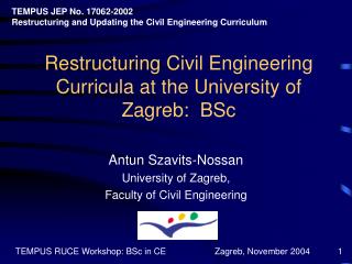 Restructuring Civil Engineering Curricula a t t he University o f Zagreb: BSc