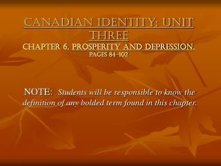 Canadian Identity: Unit Three Chapter 6, Prosperity and Depression , pages 84-102