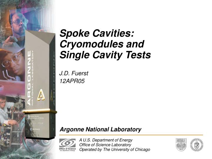 spoke cavities cryomodules and single cavity tests